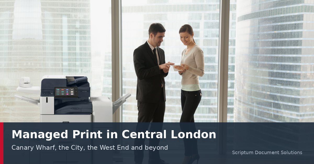 Managed Print in Central London: Canary Wharf, the City, the West End and Beyond